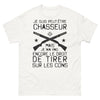 T-shirt Chasseur blanc - Je suis peut-être chasseur, pas encore le droit de tirer sur les cons