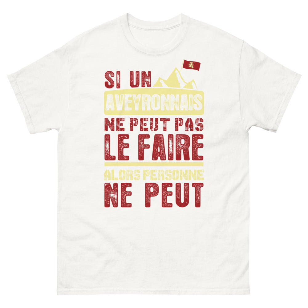 T-shirt Aveyron blanc - Si un Aveyronnais ne peut pas le faire