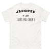 T-shirt humour français blanc - Jacques a dit : Faites-pas chier