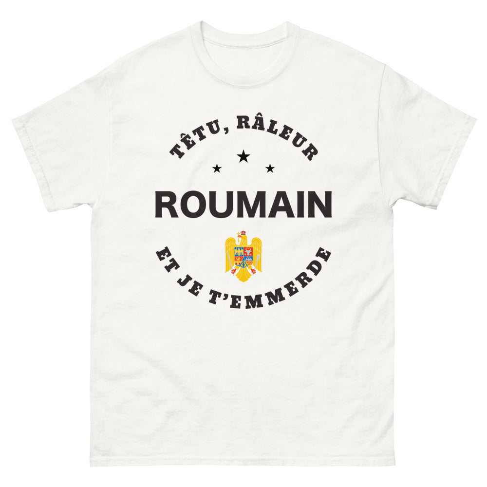 T-shirt Roumain blanc - Têtu, râleur et je t'emmerde