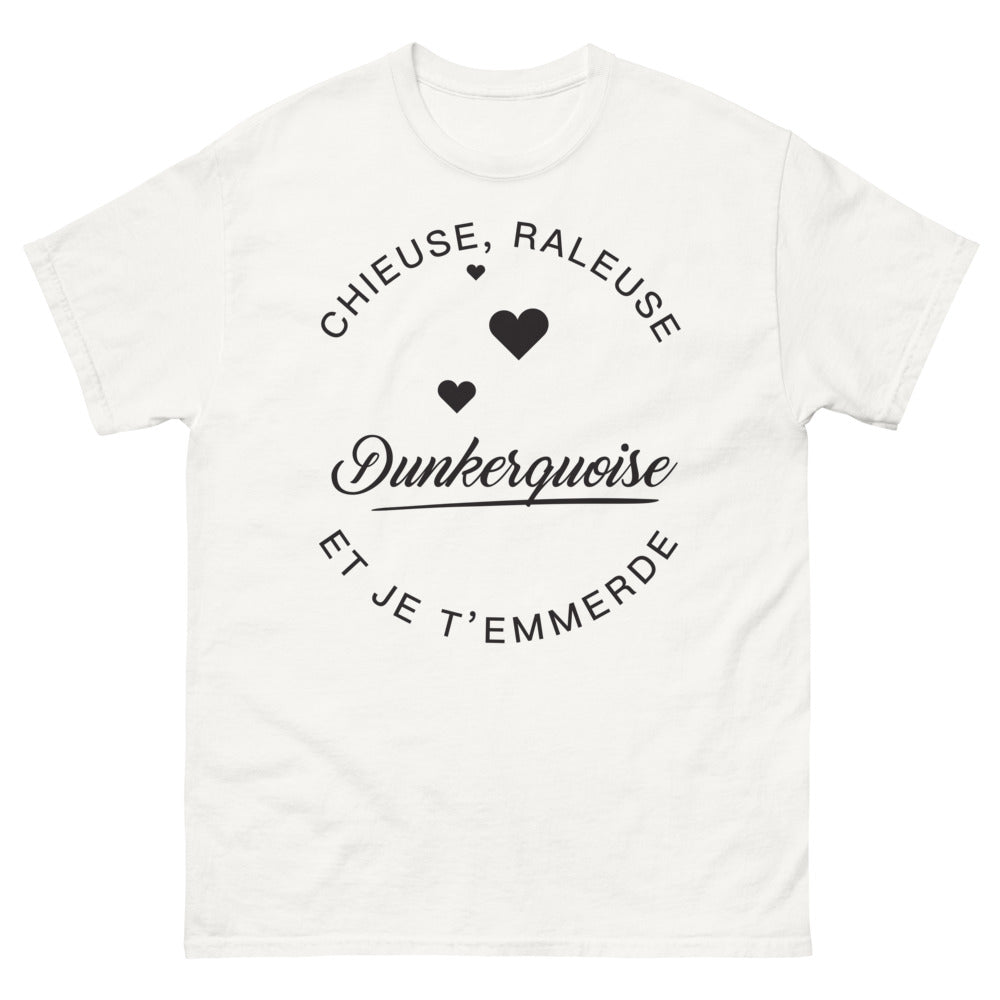 T-shirt Dunkerquoise blanc - chieuse râleuse et je t'emmerde