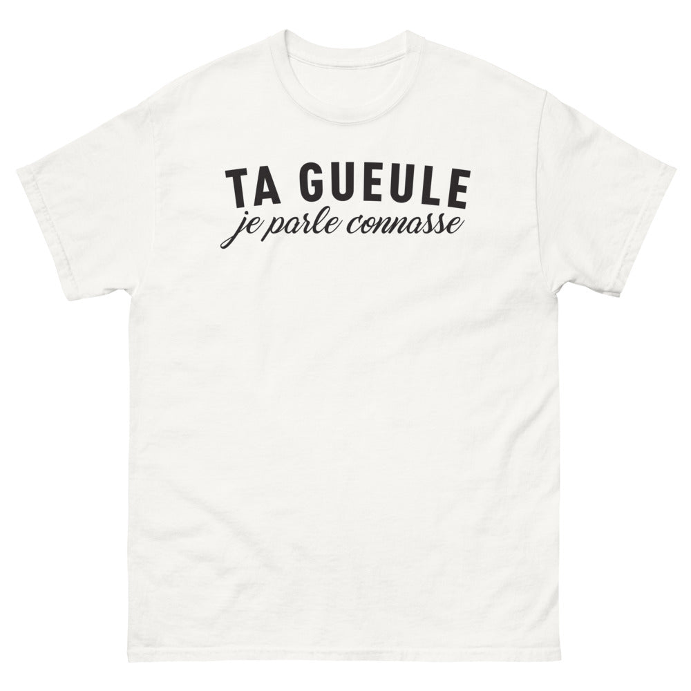 T-shirt ta gueule je parle connasse blanc - texte provocateur