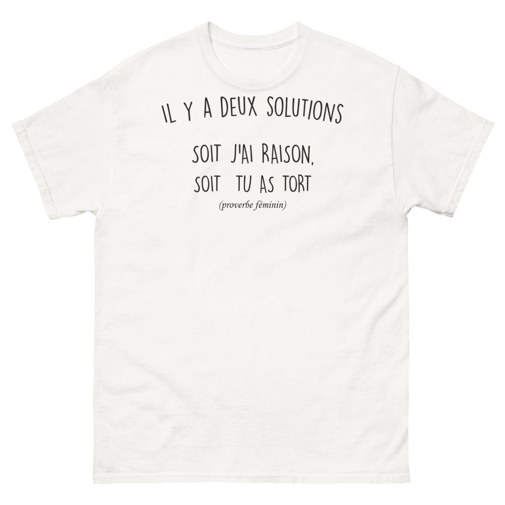 T-shirt proverbe féminin blanc - Il y a deux solutions