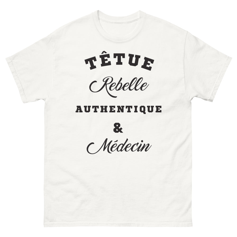 T-shirt Médecin blanc - Têtue, Rebelle et Authentique