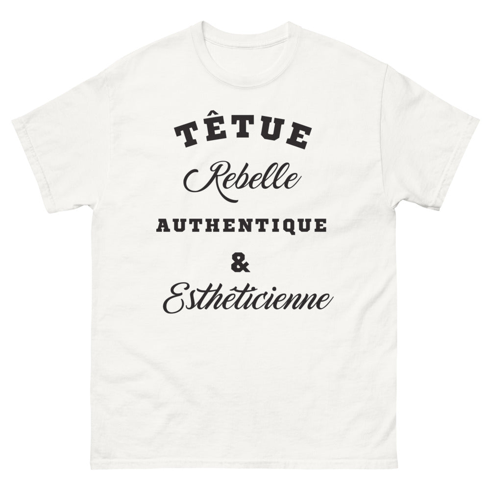 T-shirt esthéticienne blanc - têtu et rebelle