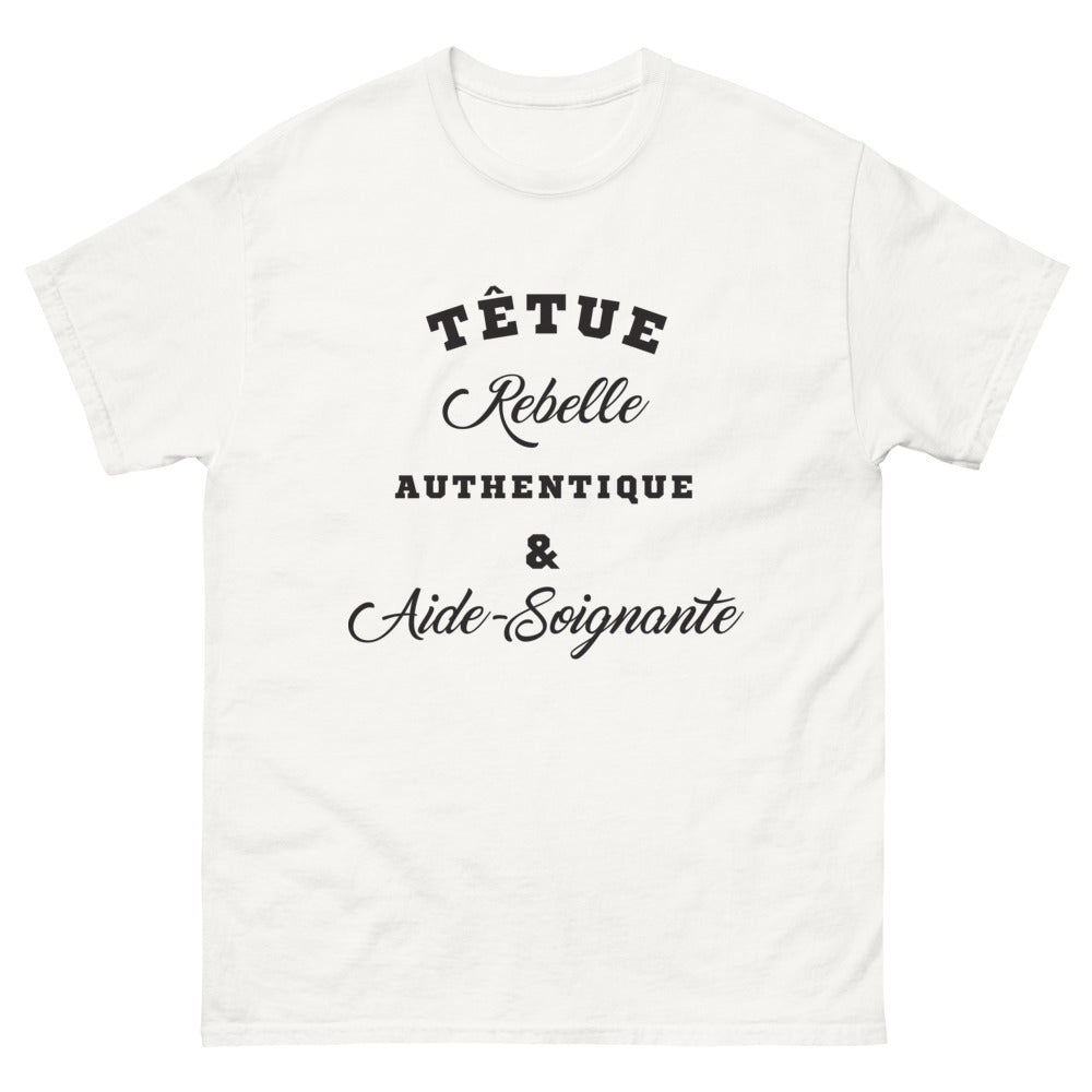 T-shirt aide-soignante Blanc - Têtue, Rebelle & Authentique