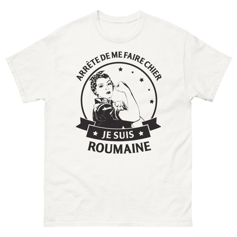 T-shirt Roumaine blanc - Arrête de me faire chier, je suis Roumaine