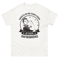 Thumbnail for T-shirt infirmière blanc - Arrête de me faire chier, je suis infirmière