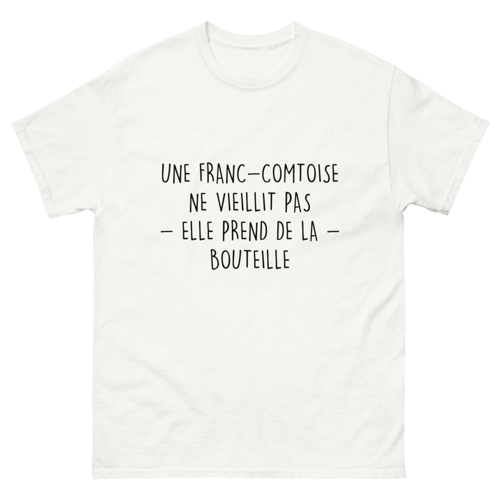 T-shirt Une Franc-Comtoise Ne Vieillit Pas, Elle Prend de la Bouteille