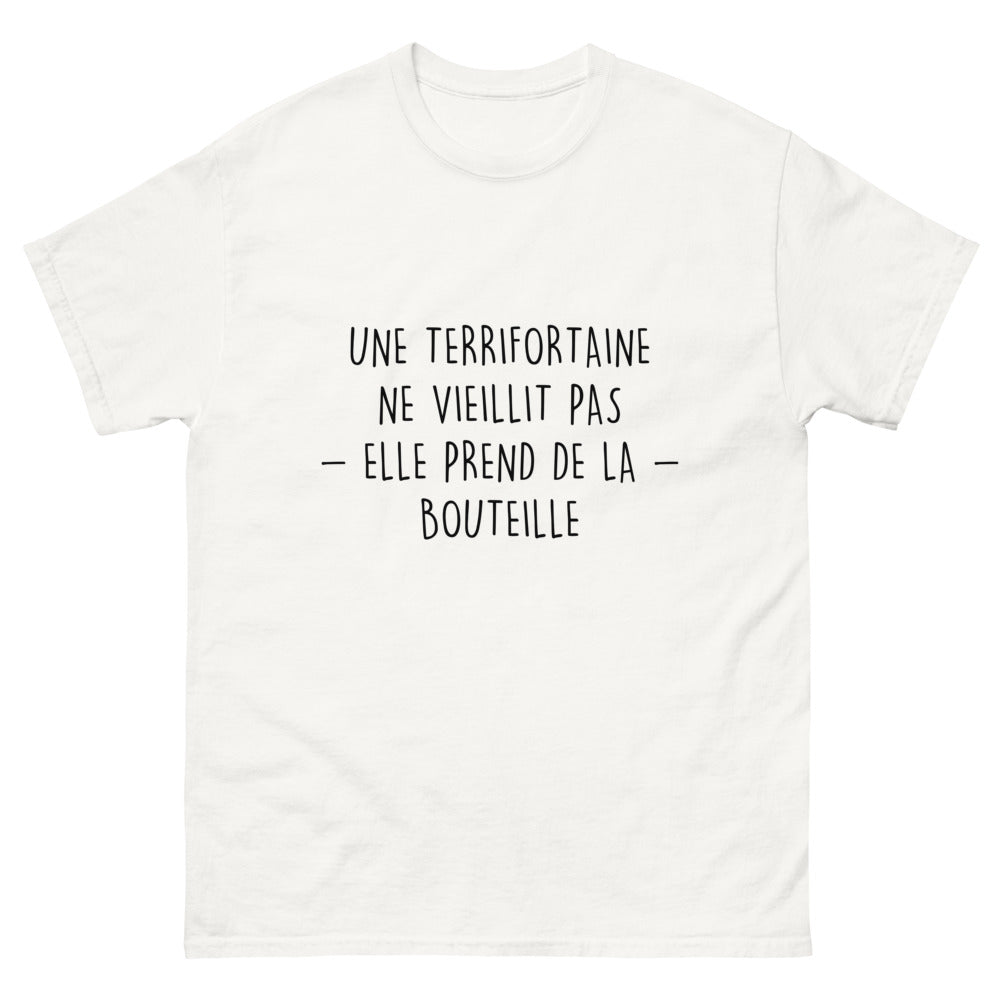 T-shirt Une Terrifortaine Ne Vieillit Pas, Elle Prend de la Bouteille