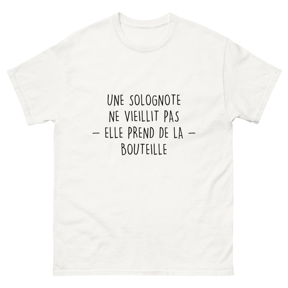 T-shirt Une Solognote Ne Vieillit Pas, Elle Prend de la Bouteille