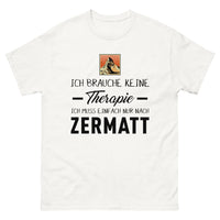 Thumbnail for T-shirt blanc Ich Brauche Keine Therapie Ich Muss Einfach Nur Nach Zermatt_de_sombre_std.png - Thérapie