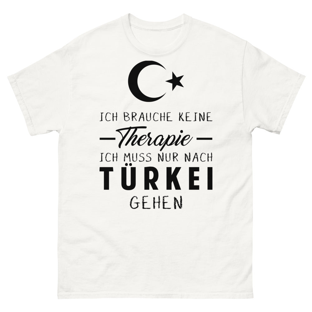 T-shirt blanc Ich Brauche Keine Therapie Ich Muss Nur Nach Turkei Gehen_de_sombre_std.png - Thérapie