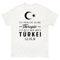 Thumbnail for T-shirt blanc Ich Brauche Keine Therapie Ich Muss Nur Nach Turkei Gehen_de_sombre_std.png - Thérapie