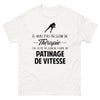 T-shirt blanc Je N Ai Pas Besoin de Therapie J Ai Juste Besoin de Faire du Patinage de Vitesse_fr_sombre_std.png - Thérapie