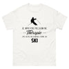 T-shirt blanc Je N Ai Pas Besoin de Therapie J Ai Juste Besoin de Faire du Ski_fr_sombre_std.png - Thérapie