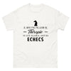 T-shirt blanc Je N Ai Pas Besoin de Therapie J Ai Juste Besoin de Jouer Aux Echecs_fr_sombre_std.png - Thérapie