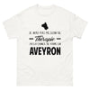 T-shirt blanc Je N Ai Pas Besoin de Therapie J Ai la Chance de Vivre En Aveyron_fr_sombre_std.png - Thérapie