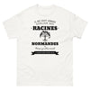 Il ne faut jamais oublier ses racines NORMANDES - T-shirt blanc