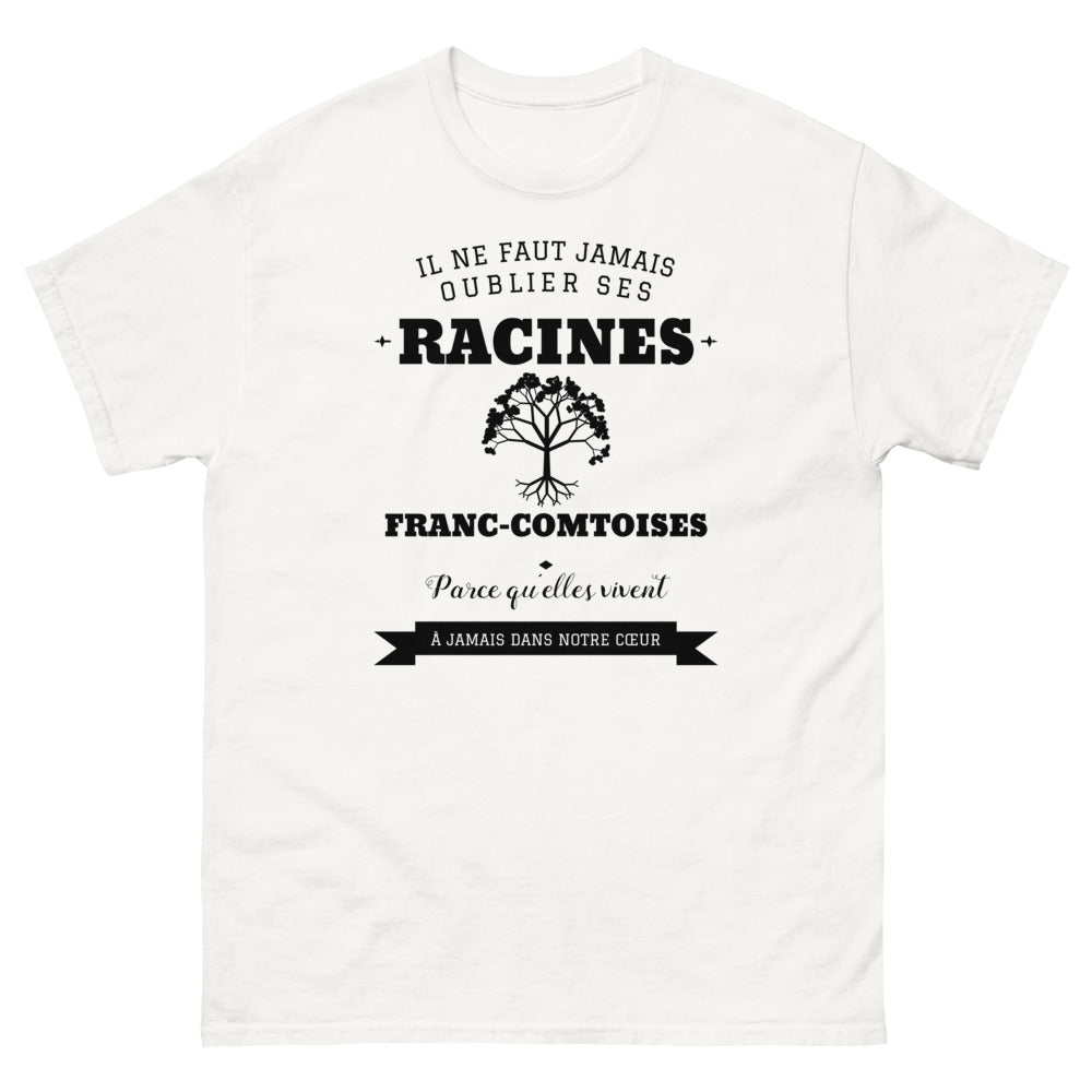 Il ne faut jamais oublier ses racines FRANC-COMTOISES - T-shirt blanc