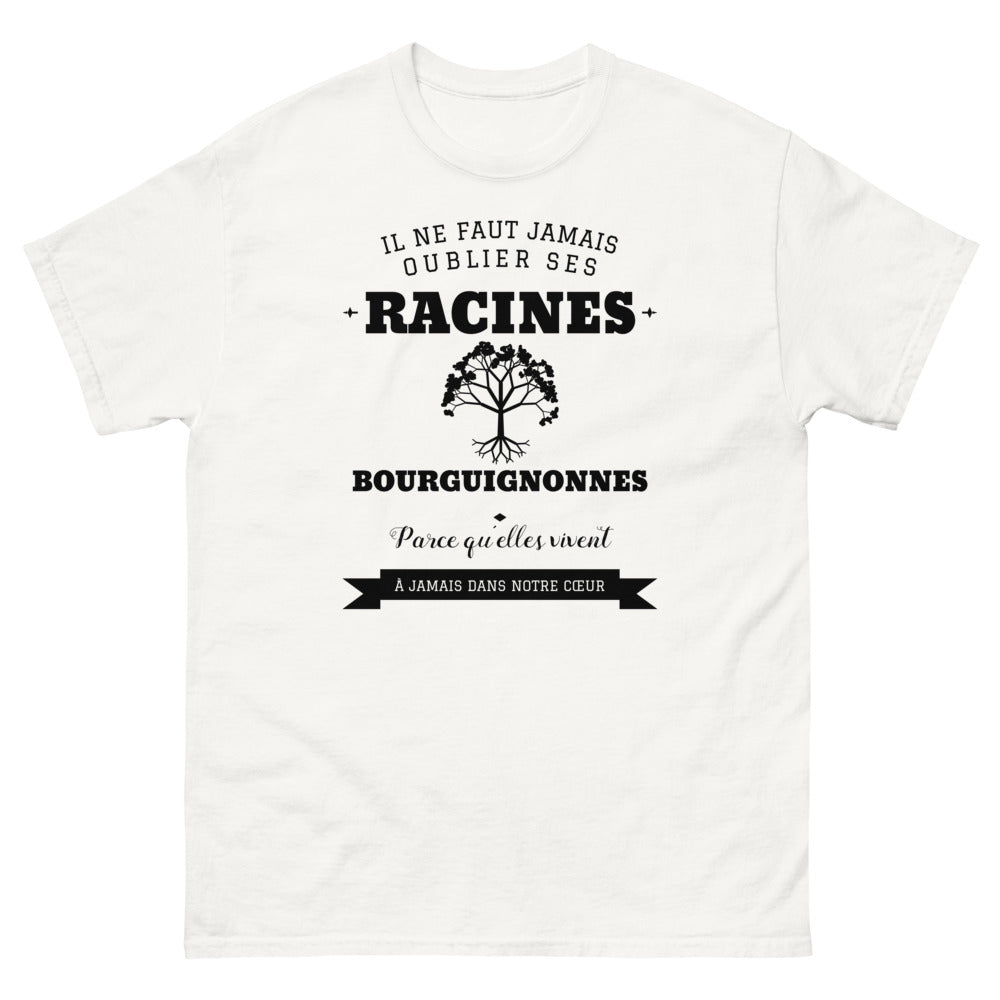 Il ne faut jamais oublier ses racines BOURGUIGNONNES - T-shirt blanc