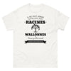 Il ne faut jamais oublier ses racines WALLONNES - T-shirt blanc