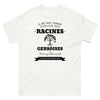 Il ne faut jamais oublier ses racines GERSOISES - T-shirt blanc