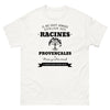 Il ne faut jamais oublier ses racines PROVENÇALES - T-shirt blanc