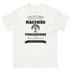 Il ne faut jamais oublier ses racines VOSGIENNES - T-shirt blanc