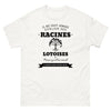 Il ne faut jamais oublier ses racines LOTOISES - T-shirt blanc