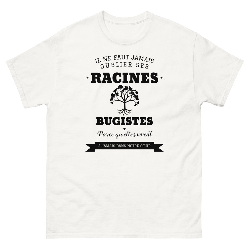 Il ne faut jamais oublier ses racines BUGISTES - T-shirt blanc