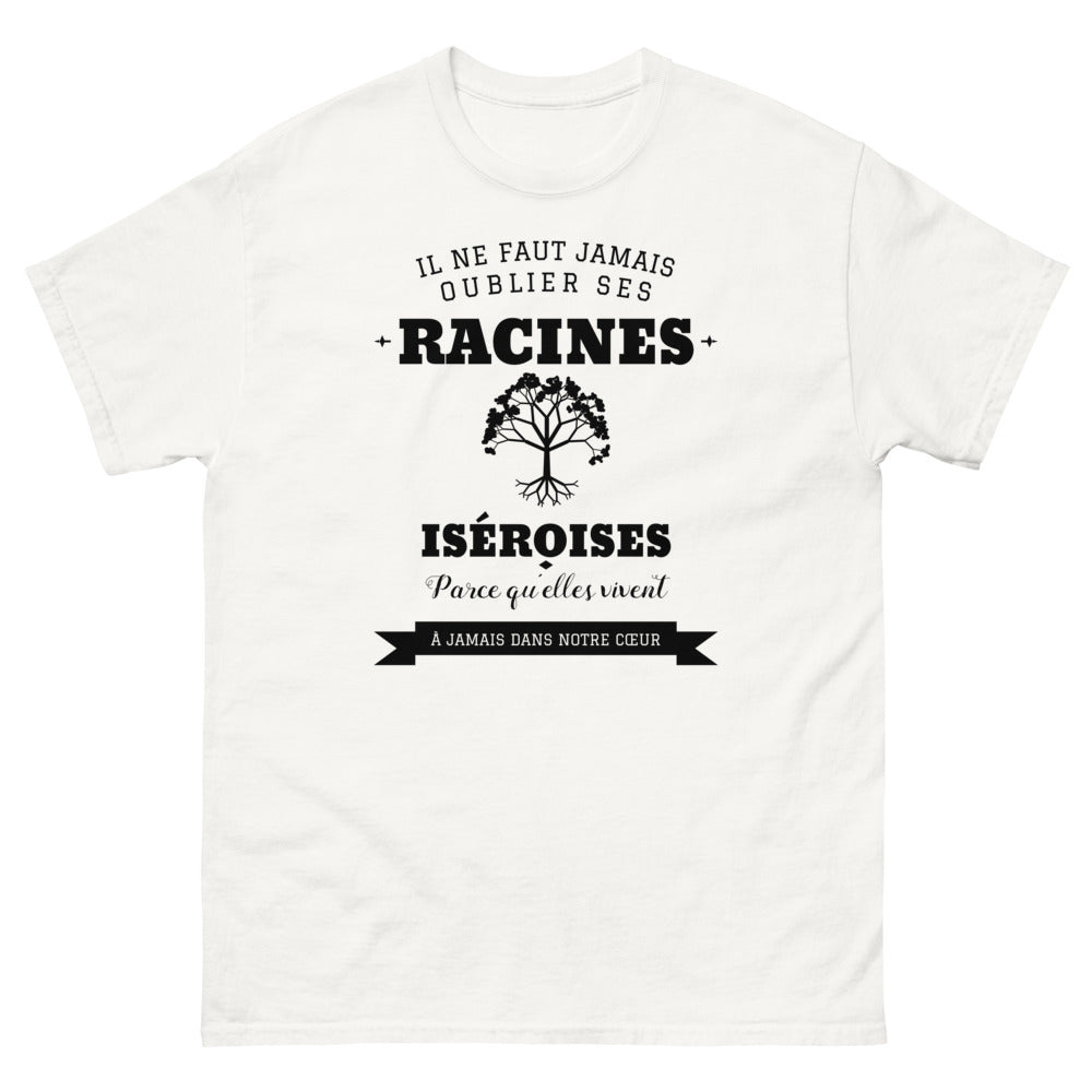 Il ne faut jamais oublier ses racines ISÉROISES - T-shirt blanc
