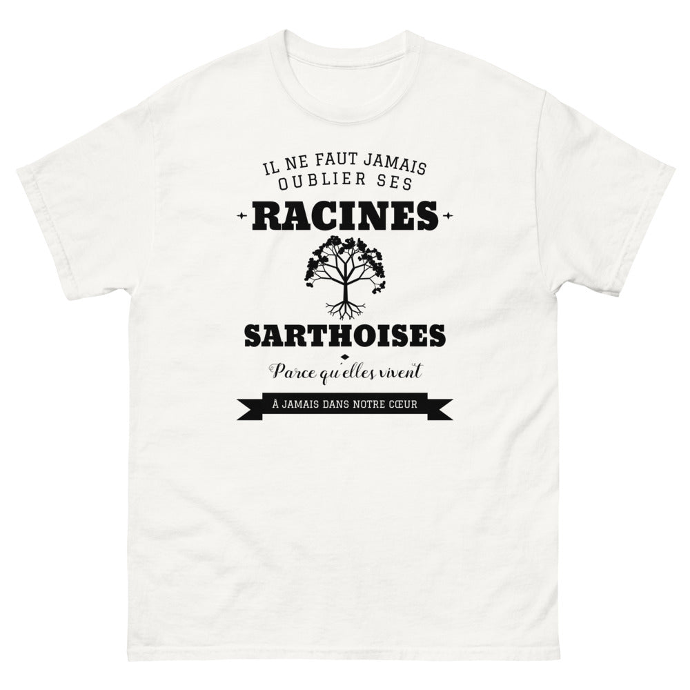 Il ne faut jamais oublier ses racines SARTHOISES - T-shirt blanc
