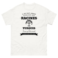 Thumbnail for Il ne faut jamais oublier ses racines TURQUES - T-shirt blanc