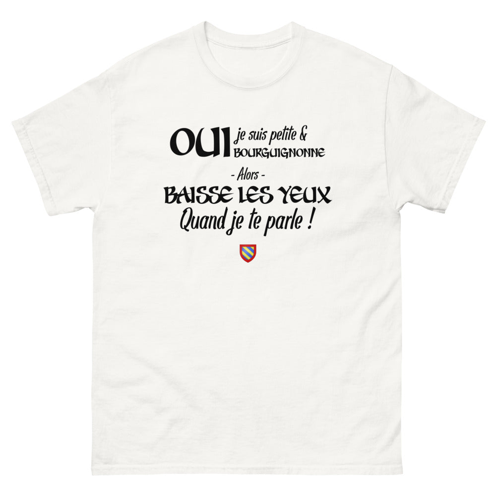 Oui je suis petite et Bourguignonne - T-shirt blanc
