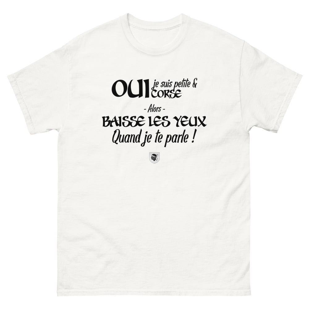 Oui je suis petite et Corse - T-shirt blanc