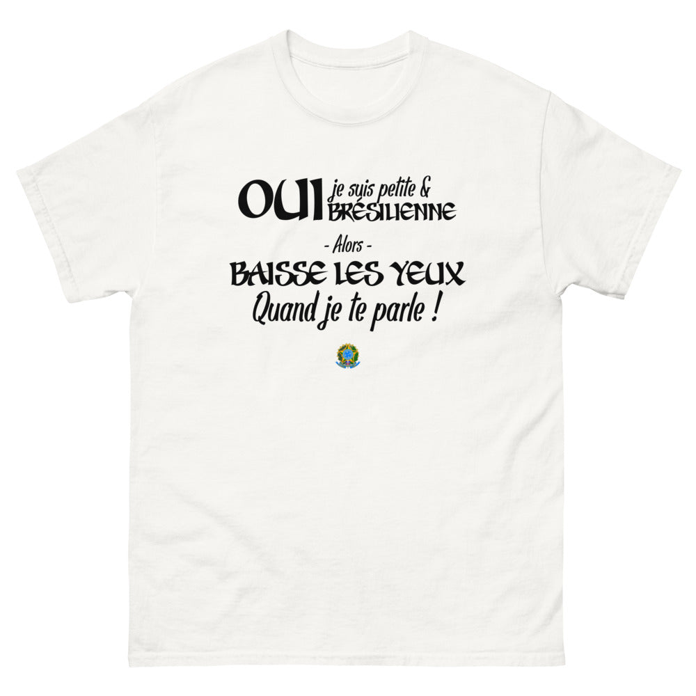 Oui je suis petite et Brésilienne - T-shirt blanc