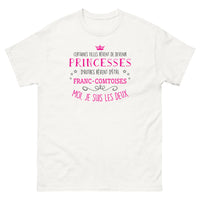 Thumbnail for T-shirt Princesse et Franc-Comtoise - Certaines filles rêvent de devenir princesses, d'autres rêvent d'être franc-comtoises - T-shirt blanc