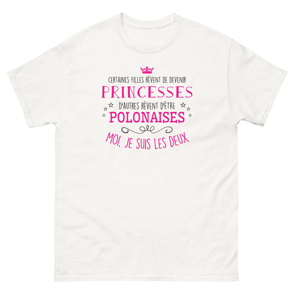 T-shirt Princesse et Polonaise - Certaines filles rêvent de devenir princesses, d'autres rêvent d'être polonaises - T-shirt blanc