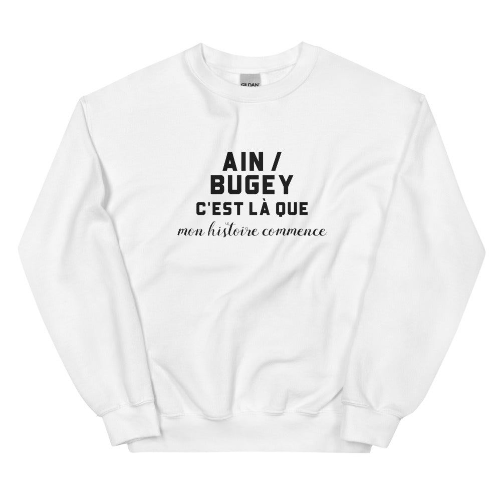 AIN / BUGEY, c'est là que mon histoire commence - Sweat blanc