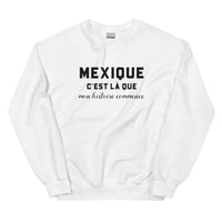 Thumbnail for MEXIQUE, c'est là que mon histoire commence - Sweat blanc