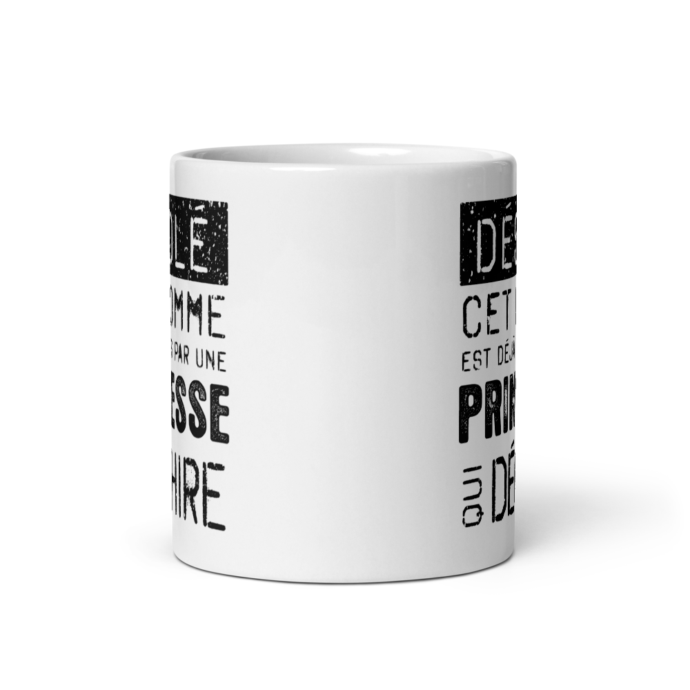 Mug Blanc Brillant Cadeau Saint Valentin pour homme : Désolé ce mec est pris par une Princesse