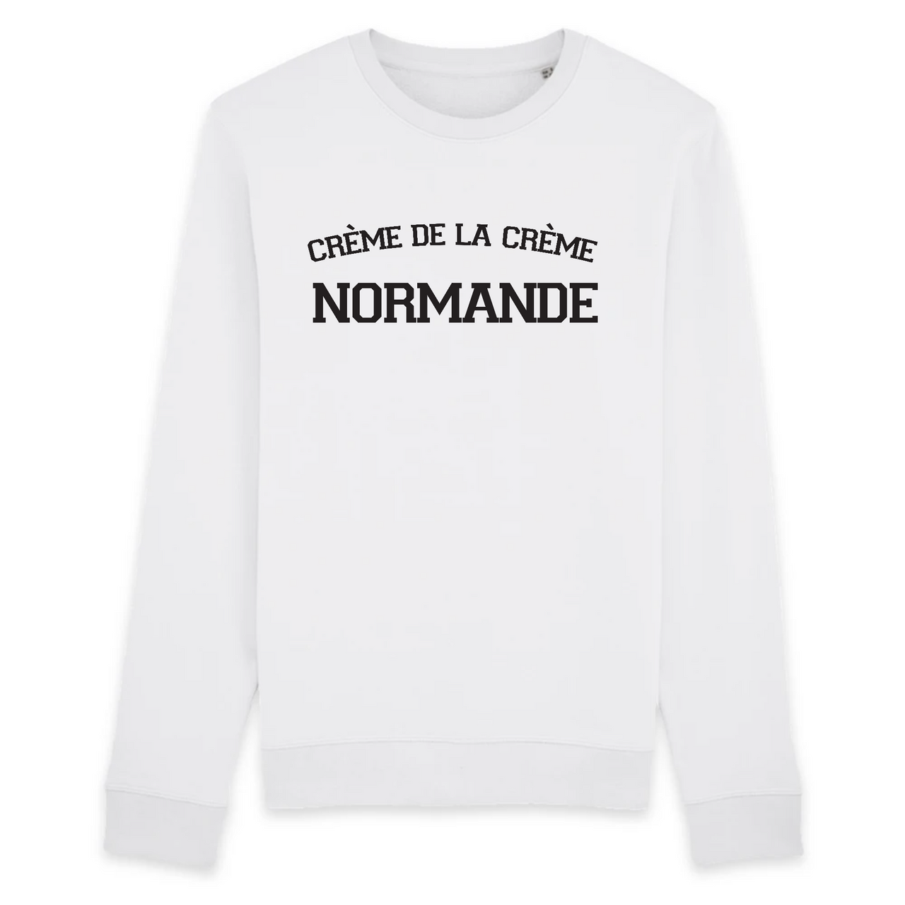 Crème de la crème Normande - Sweat BIO Bio - impression FR - Ici & Là - T-shirts & Souvenirs de chez toi