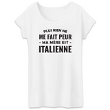 Plus rien ne me fait peur ma mère est italienne - T-shirt femme ample Bio - impression FR - Ici & Là - T-shirts & Souvenirs de chez toi