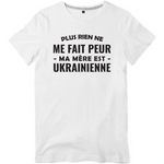 Plus rien ne me fait peur ma mère est Ukrainienne - T-shirt homme - impression FR - Ici & Là - T-shirts & Souvenirs de chez toi