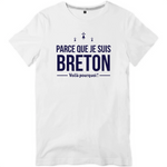 Parce que je suis Breton - T-shirt standard - Ici & Là - T-shirts & Souvenirs de chez toi