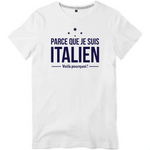 Parce que je suis Italien - T-shirt standard - Ici & Là - T-shirts & Souvenirs de chez toi