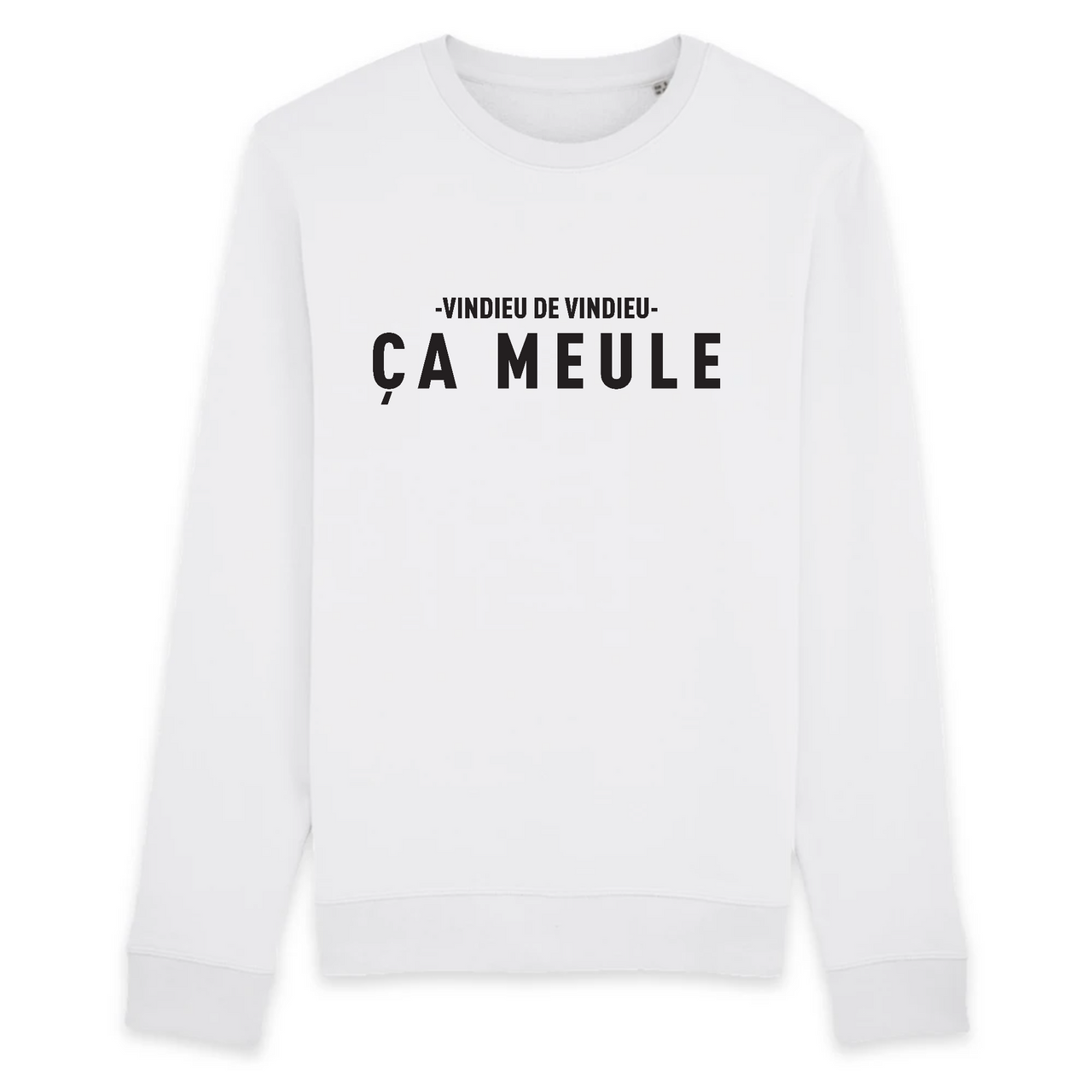 Vindieu de Vindieu - Ça meule - Franche-comté - Sweat Bio unisexe - imprimé FR - Ici & Là - T-shirts & Souvenirs de chez toi