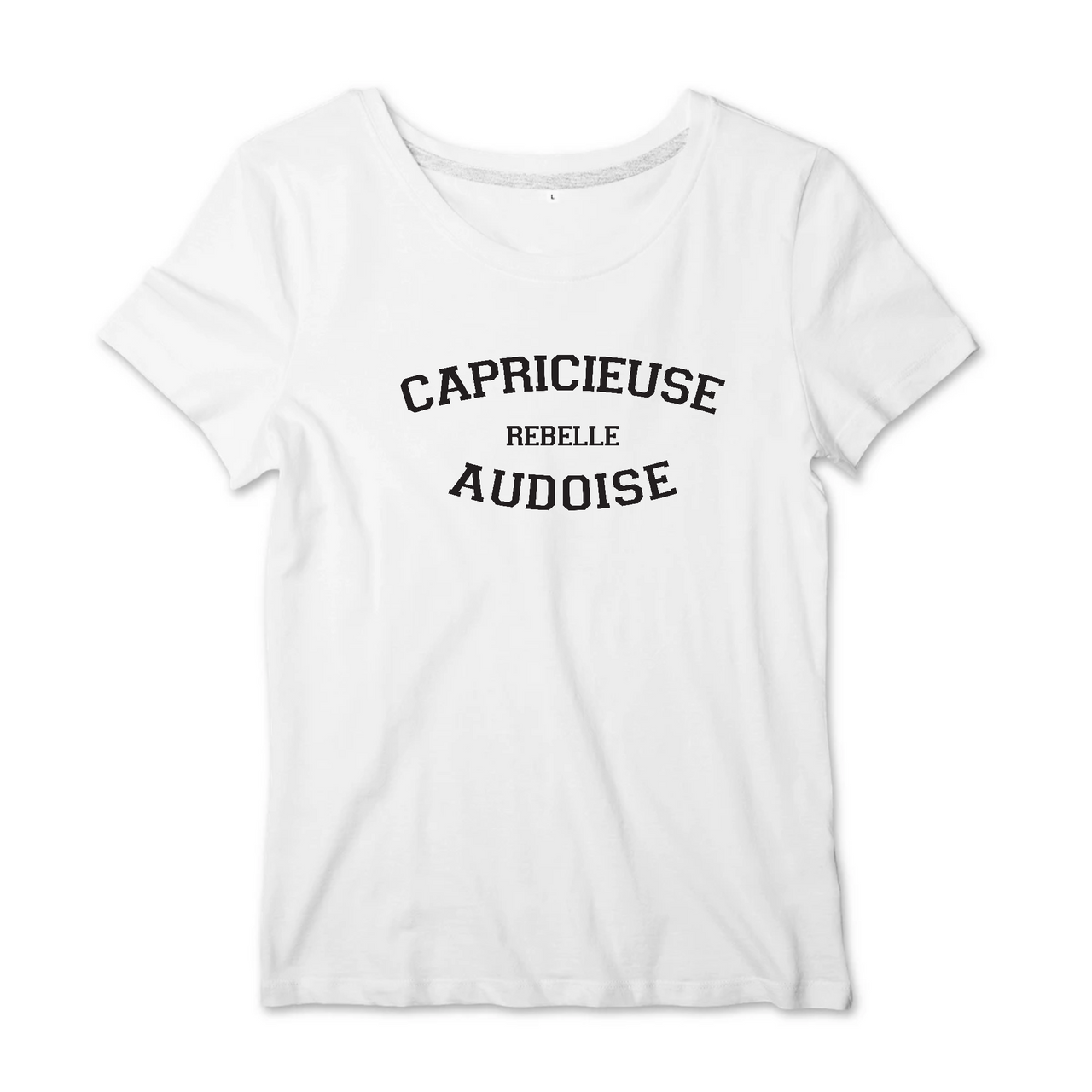 Capricieuse, Rebelle, Audoise - T-shirt femme - impression FR - Ici & Là - T-shirts & Souvenirs de chez toi