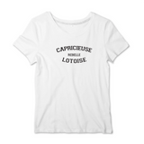 Capricieuse, Rebelle, Lotoise - T-shirt femme - impression FR - Ici & Là - T-shirts & Souvenirs de chez toi